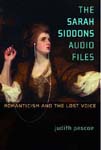 The Sarah Siddons Audio Files: Romanticism and the Lost Voice